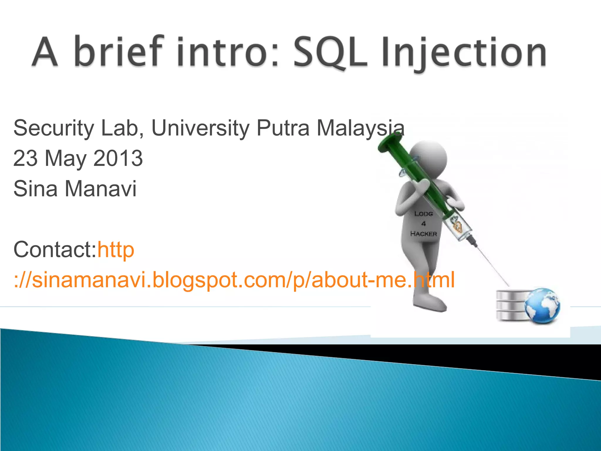 Security Lab, University Putra Malaysia
23 May 2013
Sina Manavi
Contact:http
://sinamanavi.blogspot.com/p/about-me.html
 