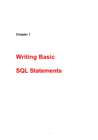 Chapter 1 
Writing Basic 
SQL Statements 
1 
 