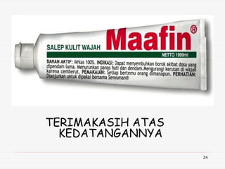 24
TERIMAKASIH ATAS
KEDATANGANNYA
 