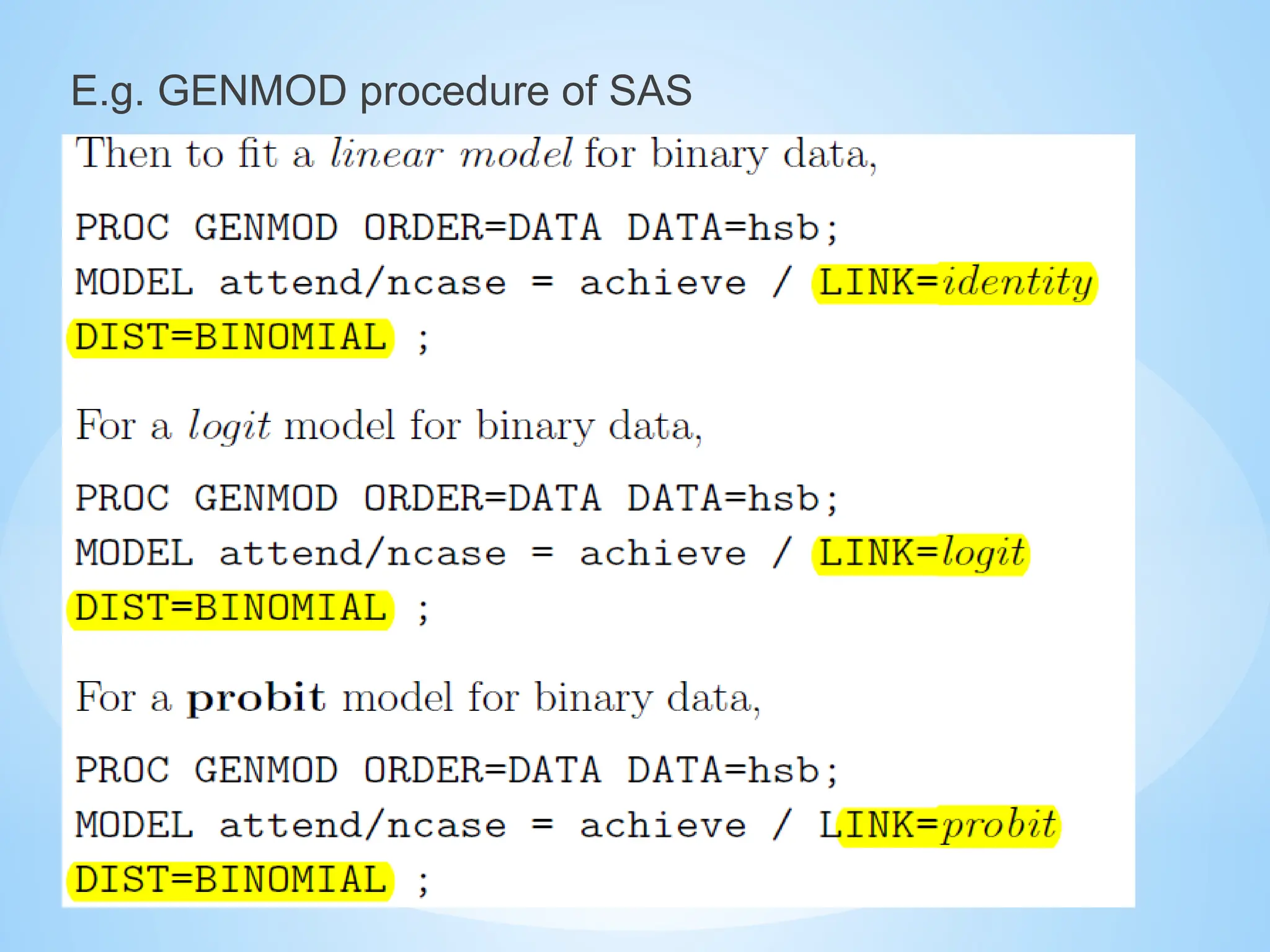 E.g. GENMOD procedure of SAS
 