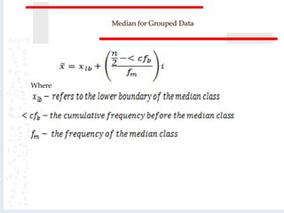 Median for Grouped Data
Where
 