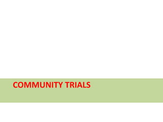 COMMUNITY TRIALS 
 