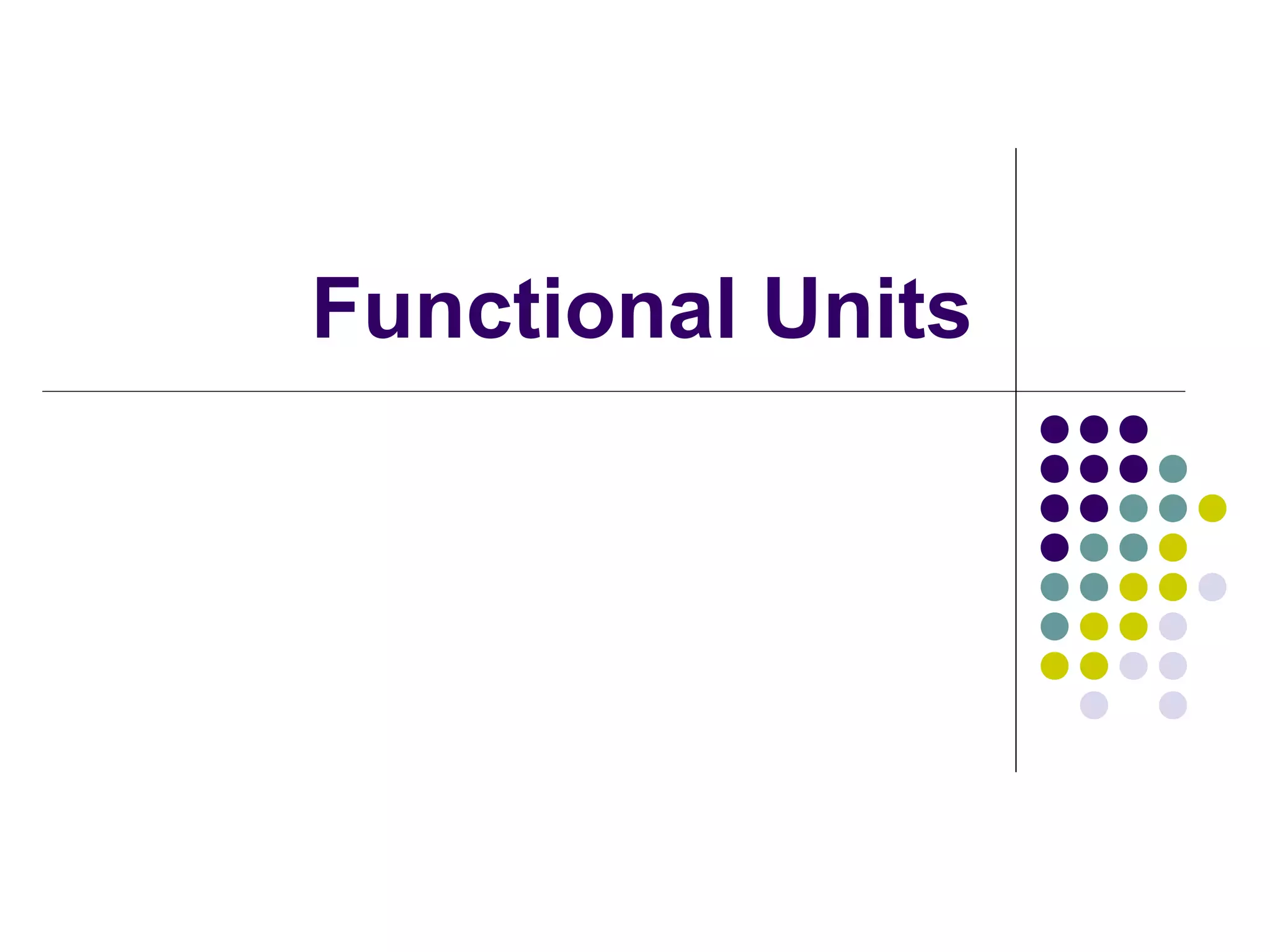 Functional Units

 
