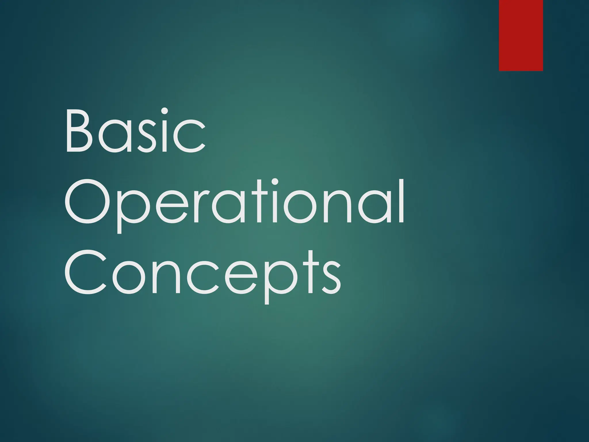 Basic
Operational
Concepts
 