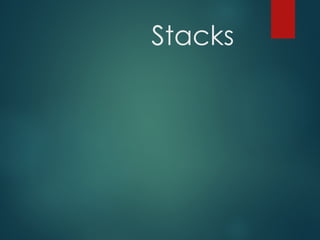 Stacks
 