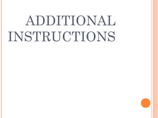 ADDITIONAL
INSTRUCTIONS
 