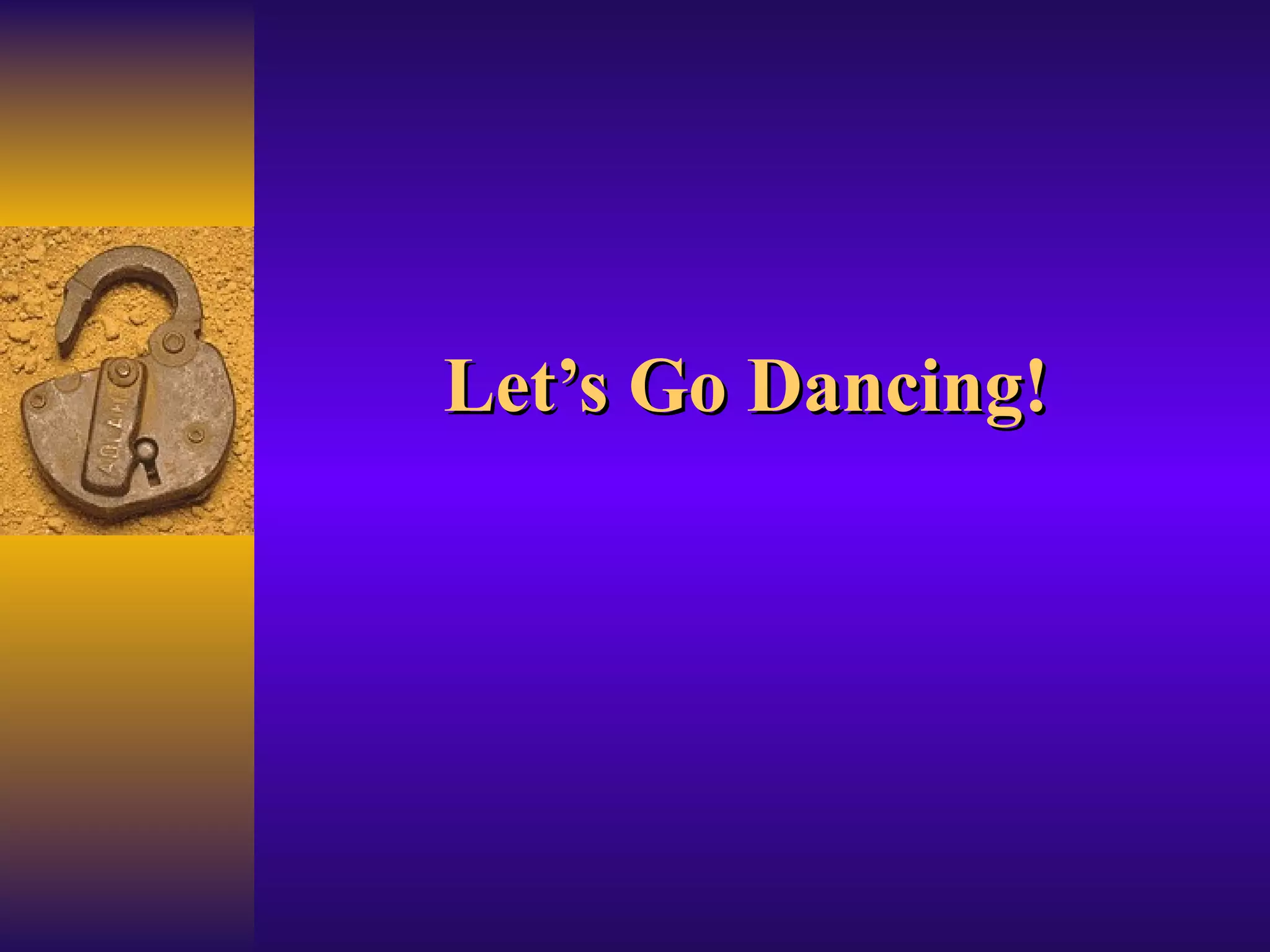 Let’s Go Dancing! 