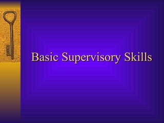 Basic Supervisory Skills 