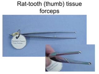Rat-tooth (thumb) tissue
forceps
 