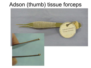 Adson (thumb) tissue forceps
 