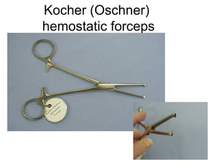 Kocher (Oschner)
hemostatic forceps
 