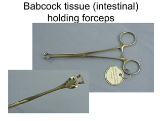 Babcock tissue (intestinal)
holding forceps
 