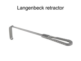 Langenbeck retractor
 