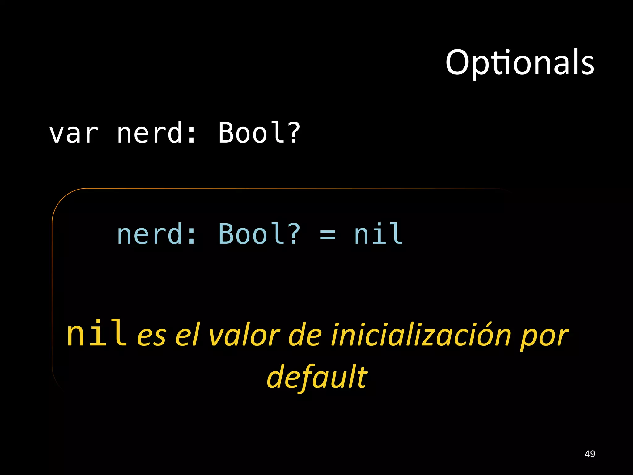 let x: Int ✔
if condition {!
x = foo()!
} else {!
x = bar()!
}!
use(x)!
Constantes#
30#
 