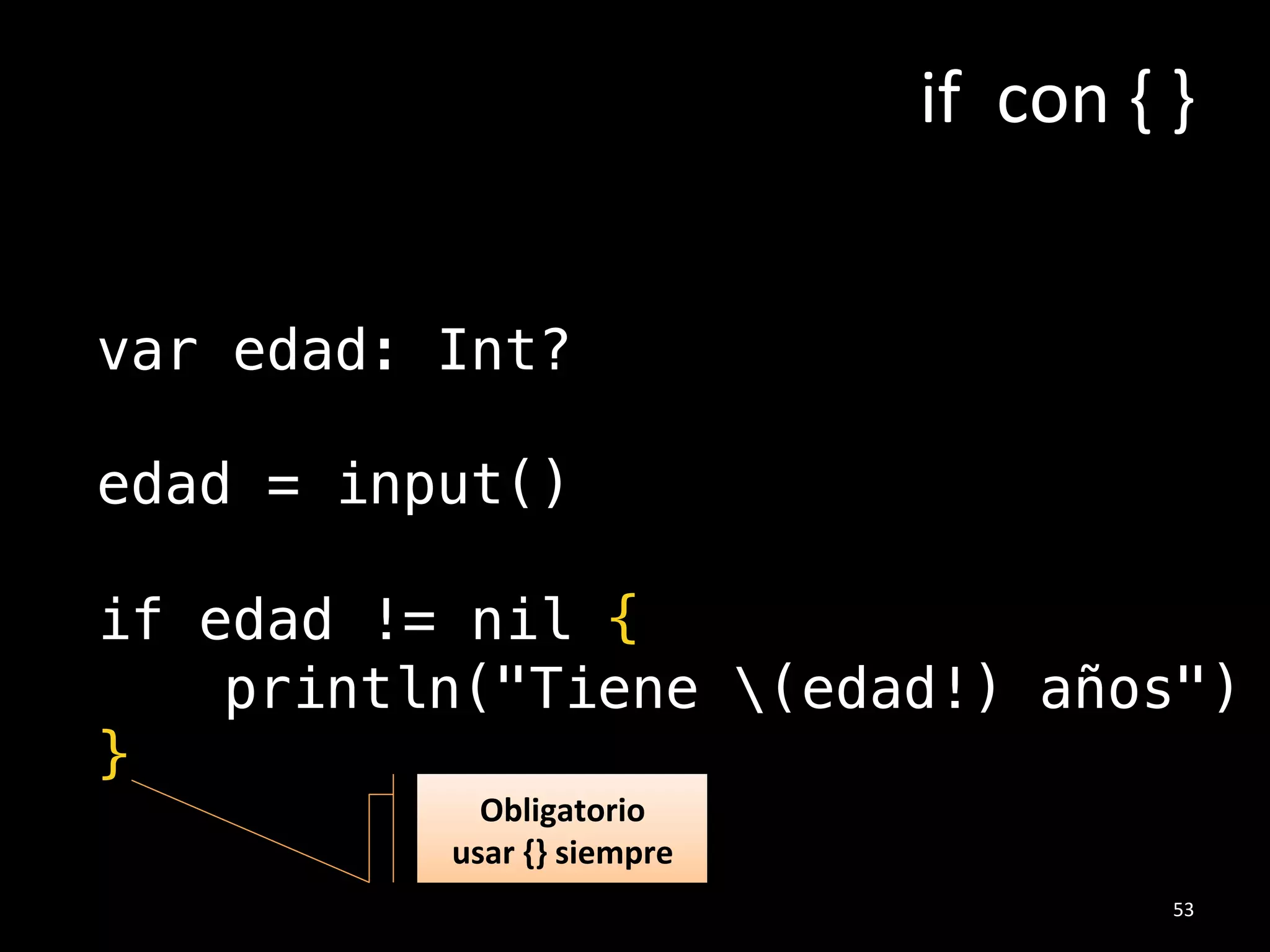 var edad: Int!
let !: 3.1416 ✔!: 3.1416 ✔!
!
Constante#o#Variable?#
Acepta%caracteres%
en%UNICODE%
34#
 