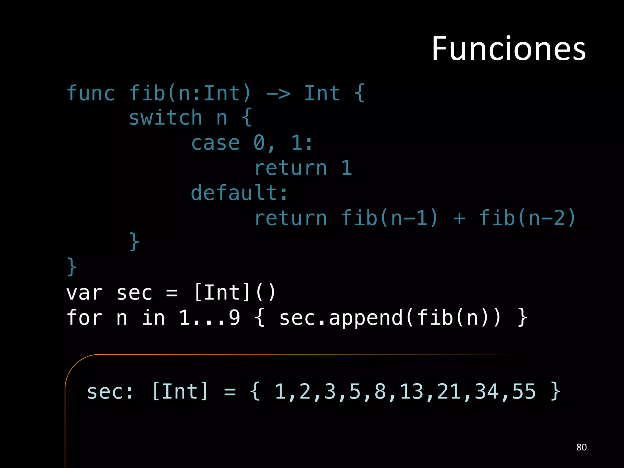 Switch#
switch edad {!
case 0:!
println(“Error de captura”)!
case 18...30:!
println(“Aspirante”)!
}!
!
61#
Debe&ser&exhaus/vo,&&
contemplar&todos&los&casos&
 