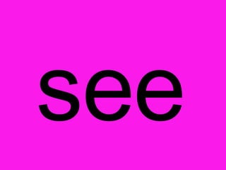see 