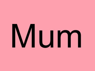 Mum 