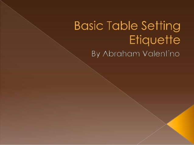 Basic Table Setting Etiquette Basic Table Setting Etiquette