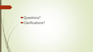 Questions?
Clarifications?
 