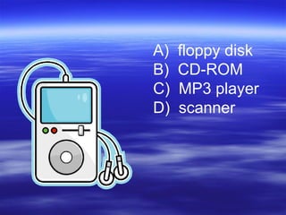 floppy disk CD-ROM MP3 player scanner 