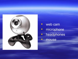 web cam microphone headphones mouse 