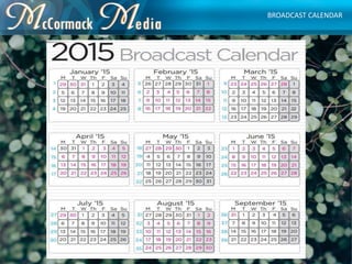 BROADCAST CALENDAR
 