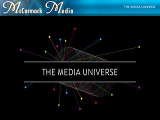 THE MEDIA UNIVERSE
 