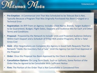 • Pre-Emption: A Commercial Unit That Was Scheduled to be Telecast But is Not,
Typically Because a Program That Was Origin...