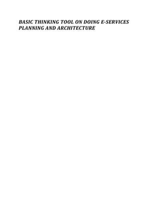 BASIC THINKING TOOL ON DOING E-SERVICES
PLANNING AND ARCHITECTURE
 