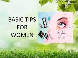 BASIC TIPS
FOR
WOMEN
 