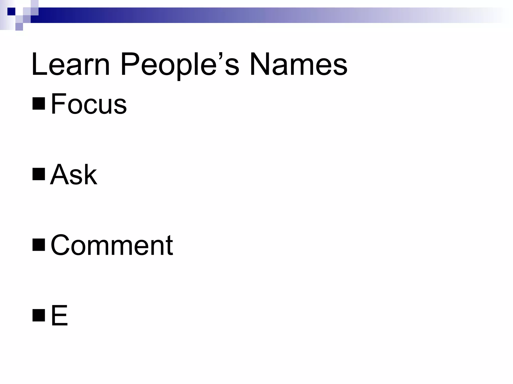 Learn People’s Names Focus Ask Comment E 
