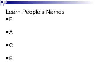 Learn People’s Names F A C E 
