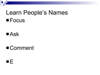 Learn People’s Names Focus Ask Comment E 