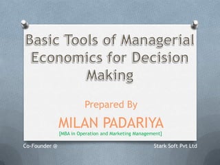 Prepared By

MILAN PADARIYA
[MBA in Operation and Marketing Management]

Co-Founder @

Stark Soft Pvt Ltd

 