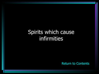 Spirits which cause infirmities Return to Contents 