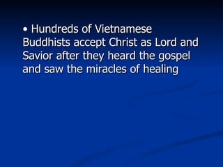 Hundreds of Vietnamese Buddhists accept Christ as Lord and Savior after they heard the gospel and saw the miracles of healing 