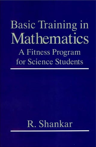 Basic training in mathematics - R. Shankar