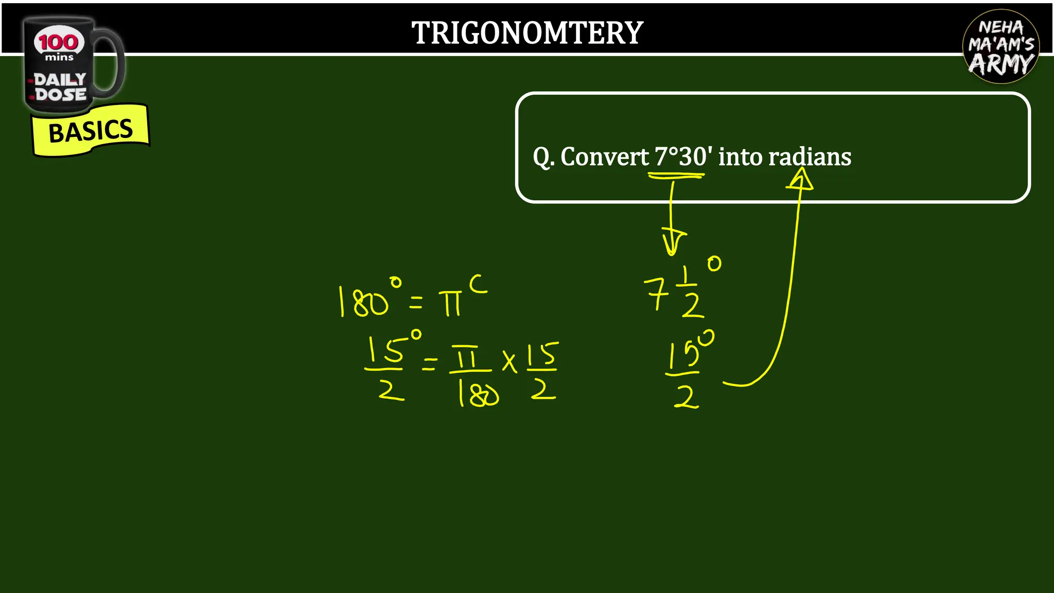 TRIGONOMTERY
Q. Convert 7°30' into radians
 
