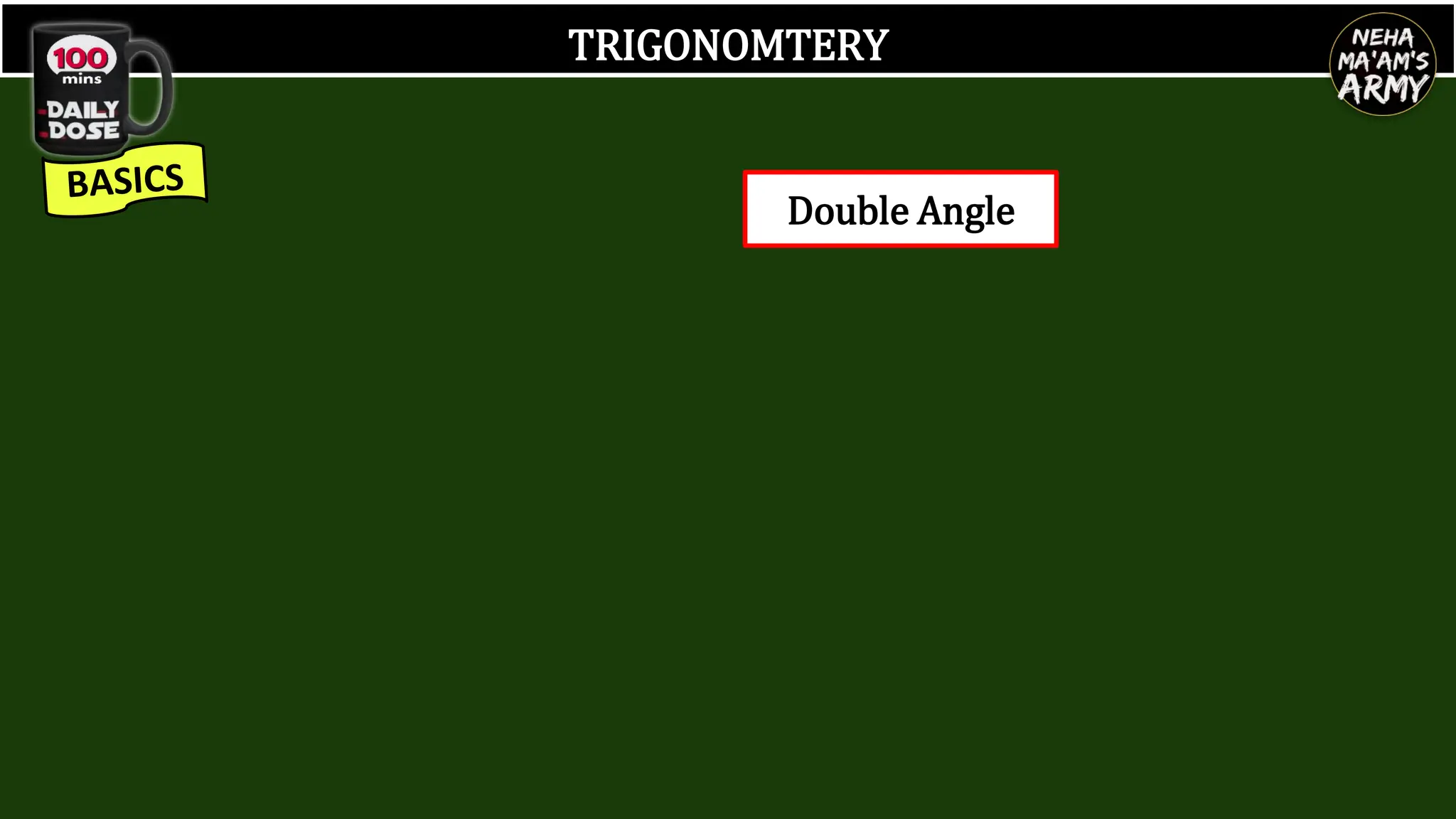 TRIGONOMTERY
Double Angle
 