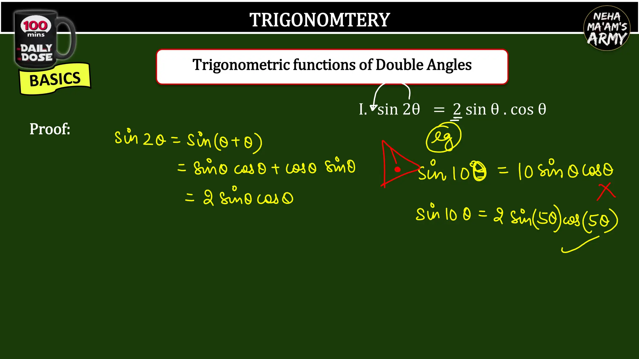 TRIGONOMTERY
Trigonometric functions of Double Angles
I. sin 2θ = 2 sin θ . cos θ
Proof:
 