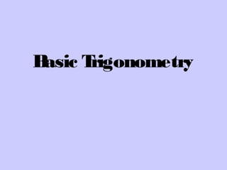 Basic Trigonometry
 