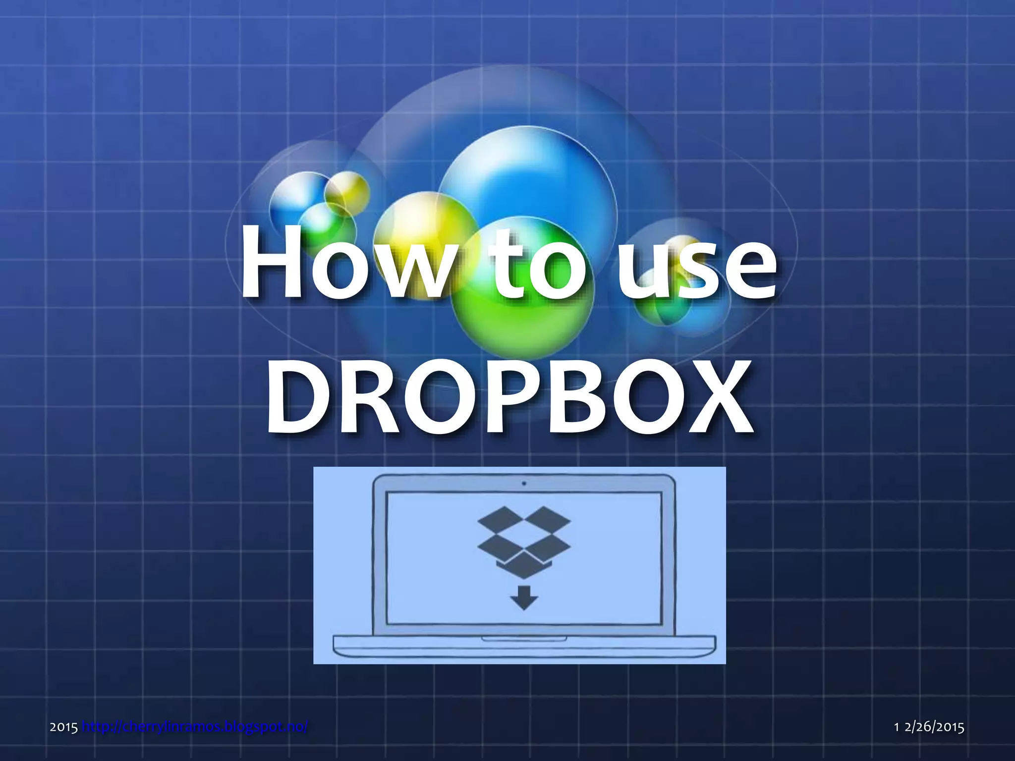 Basic tutorial how to use dropbox PPT