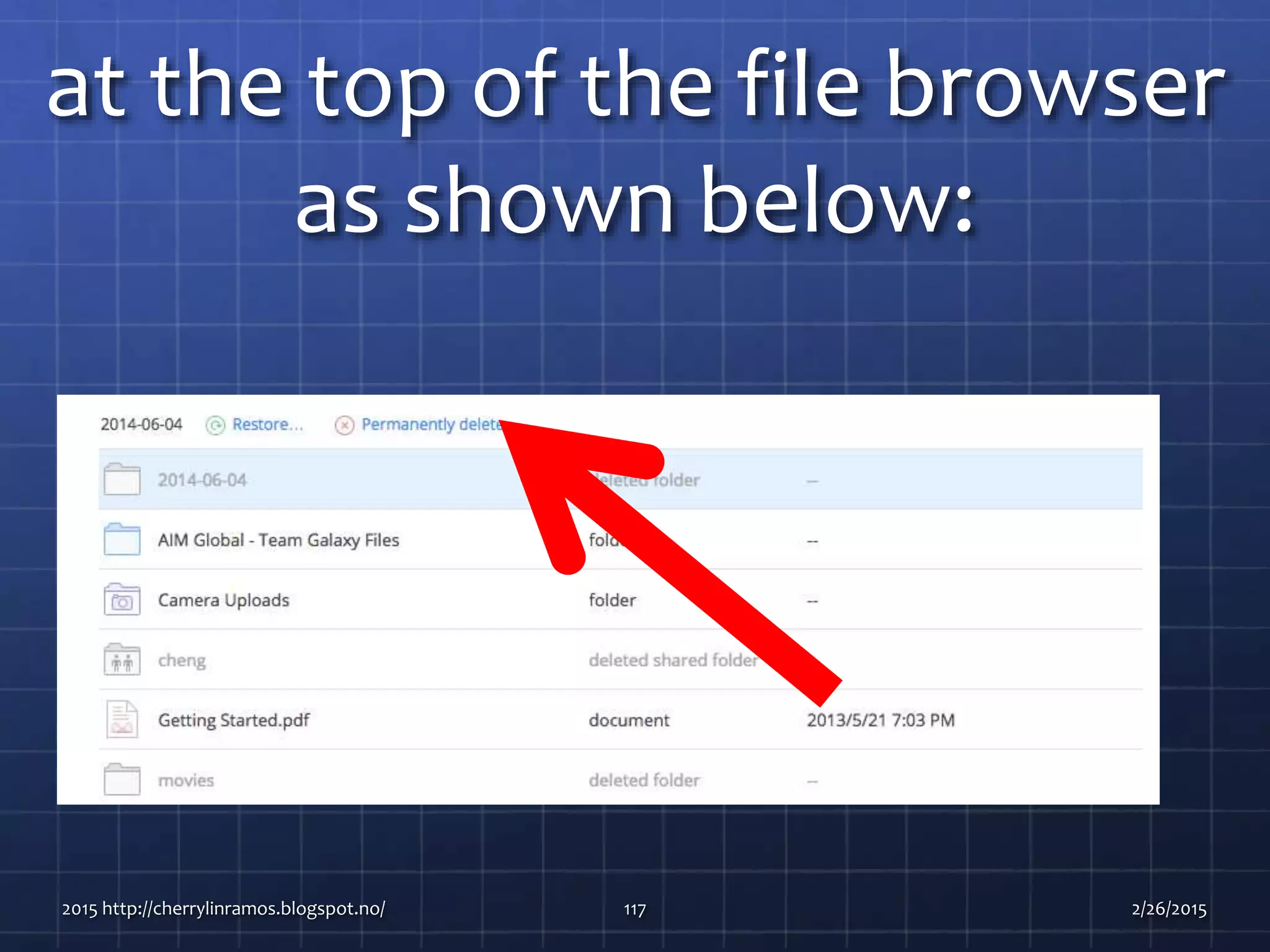 at the top of the file browser
as shown below:
2015 http://cherrylinramos.blogspot.no/ 117 2/26/2015
 