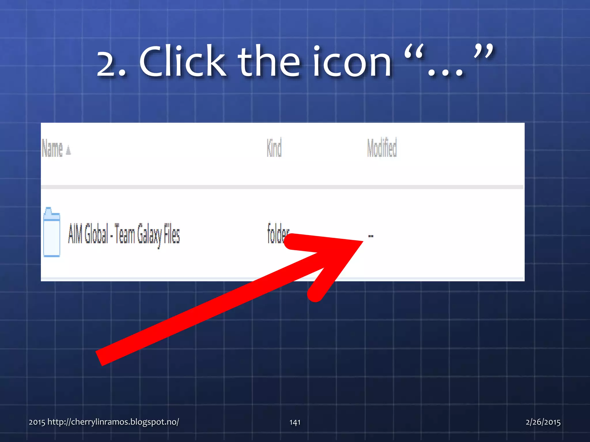 2. Click the icon “…”
2015 http://cherrylinramos.blogspot.no/ 141 2/26/2015
 