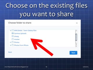 Choose on the existing files
you want to share
2015 http://cherrylinramos.blogspot.no/ 82 2/26/2015
 