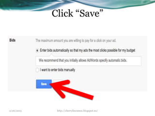 Click “Save”
2/26/2015 http://cherrylinramos.blogspot.no/
 