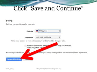 Click “Save and Continue”
2/26/2015 http://cherrylinramos.blogspot.no/
 