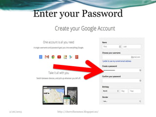 Enter your Password
2/26/2015 http://cherrylinramos.blogspot.no/
 