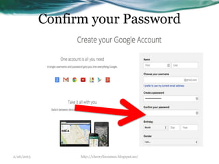Confirm your Password
2/26/2015 http://cherrylinramos.blogspot.no/
 